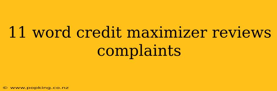 11 word credit maximizer reviews complaints