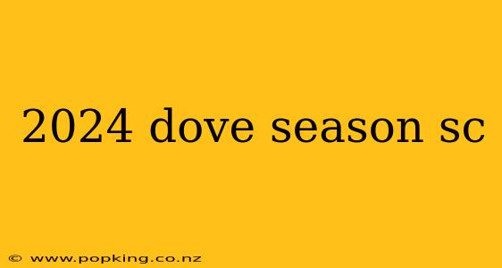 2024 dove season sc