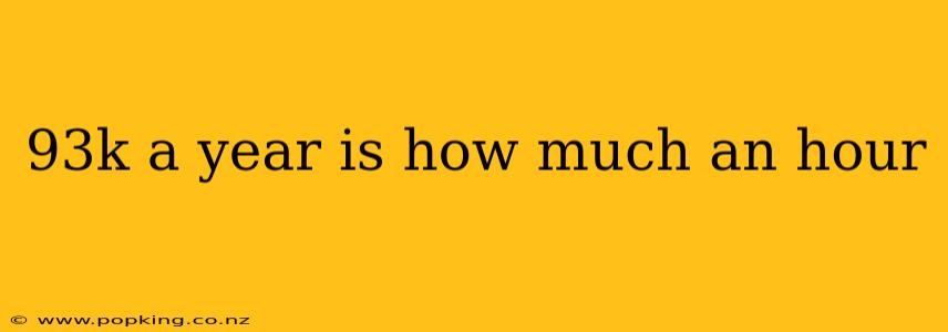 93k a year is how much an hour