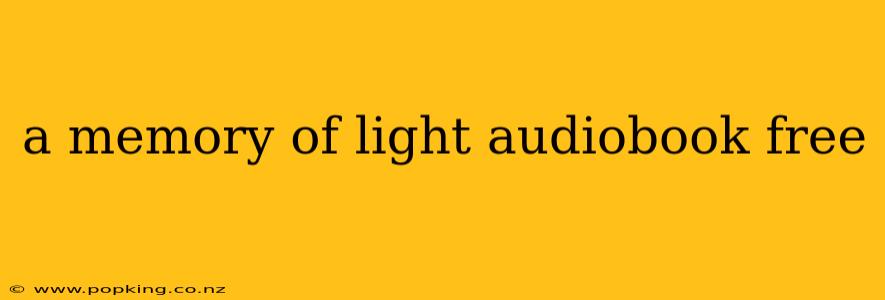 a memory of light audiobook free
