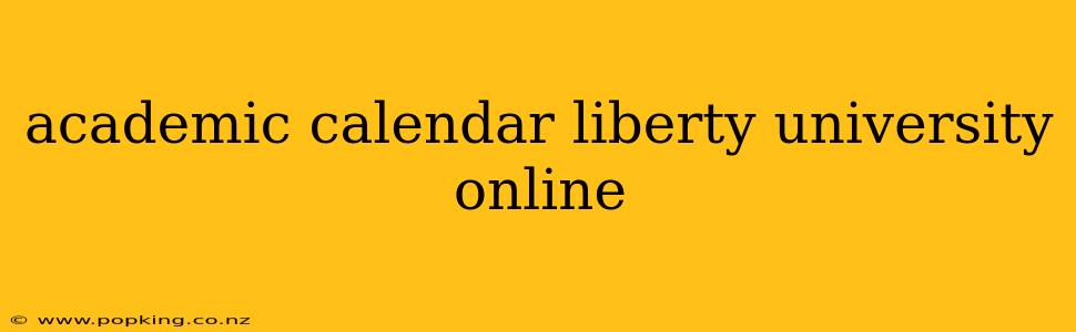 academic calendar liberty university online