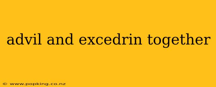 advil and excedrin together