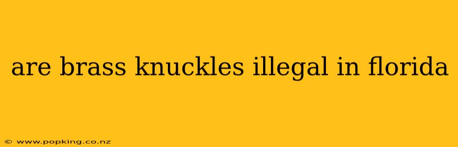 are brass knuckles illegal in florida