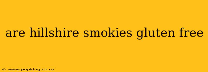 are hillshire smokies gluten free