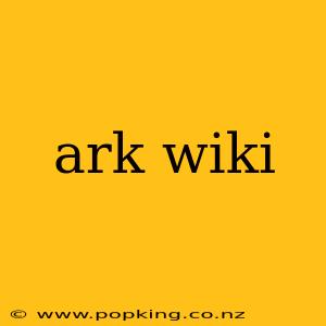 ark wiki