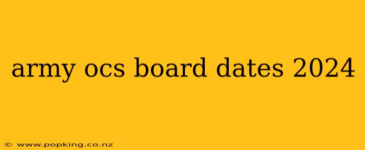 army ocs board dates 2024