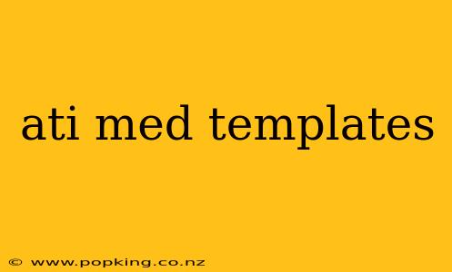 ati med templates