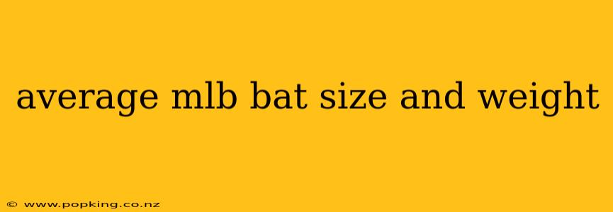 average mlb bat size and weight