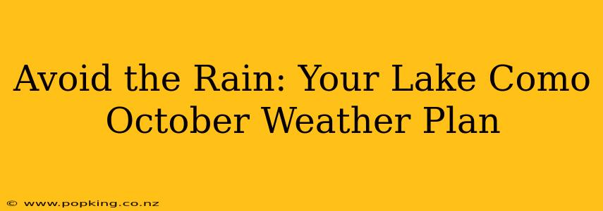 Avoid the Rain: Your Lake Como October Weather Plan