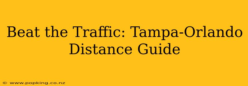 Beat the Traffic: Tampa-Orlando Distance Guide