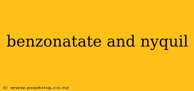 benzonatate and nyquil
