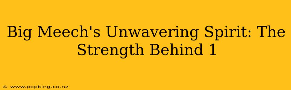 Big Meech's Unwavering Spirit: The Strength Behind 1