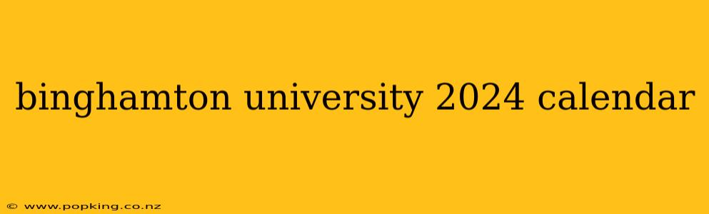 binghamton university 2024 calendar