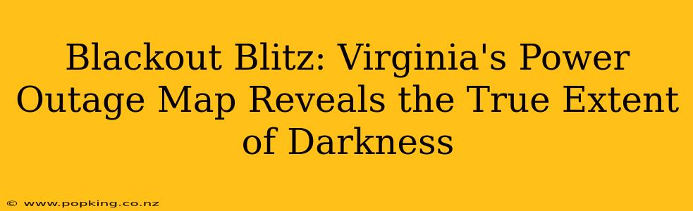 Blackout Blitz: Virginia's Power Outage Map Reveals the True Extent of Darkness