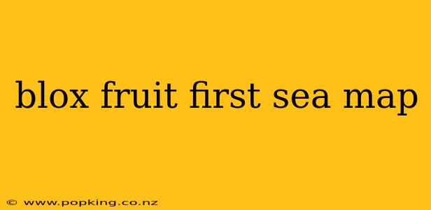 blox fruit first sea map