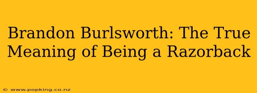 Brandon Burlsworth: The True Meaning of Being a Razorback