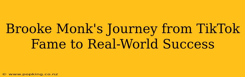 Brooke Monk's Journey from TikTok Fame to Real-World Success
