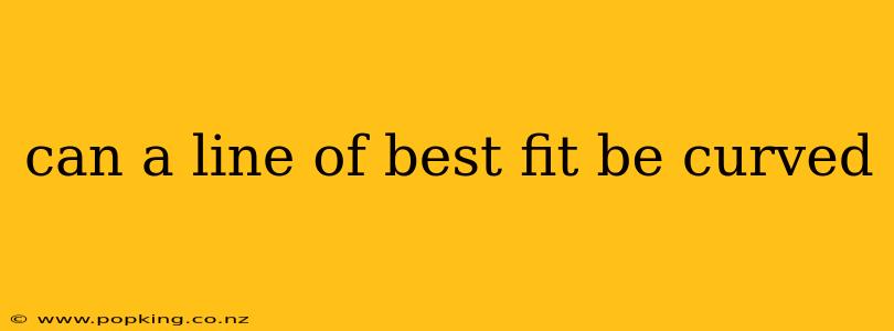 can a line of best fit be curved