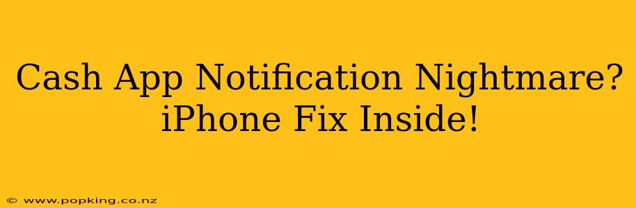 Cash App Notification Nightmare? iPhone Fix Inside!