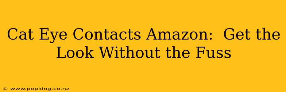 Cat Eye Contacts Amazon:  Get the Look Without the Fuss