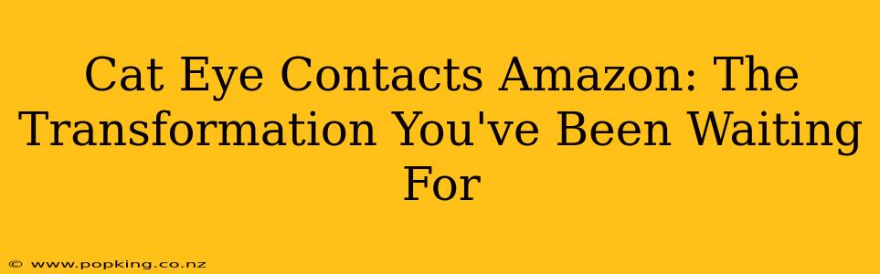 Cat Eye Contacts Amazon: The Transformation You've Been Waiting For