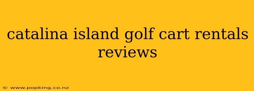 catalina island golf cart rentals reviews