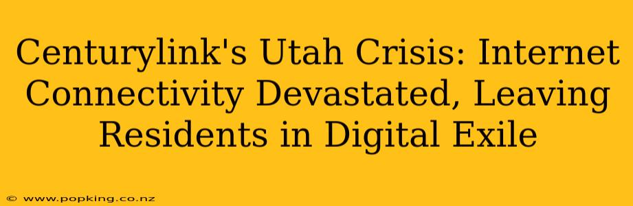 Centurylink's Utah Crisis: Internet Connectivity Devastated, Leaving Residents in Digital Exile