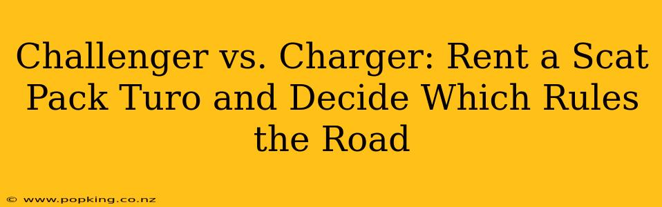 Challenger vs. Charger: Rent a Scat Pack Turo and Decide Which Rules the Road