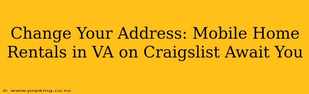 Change Your Address: Mobile Home Rentals in VA on Craigslist Await You