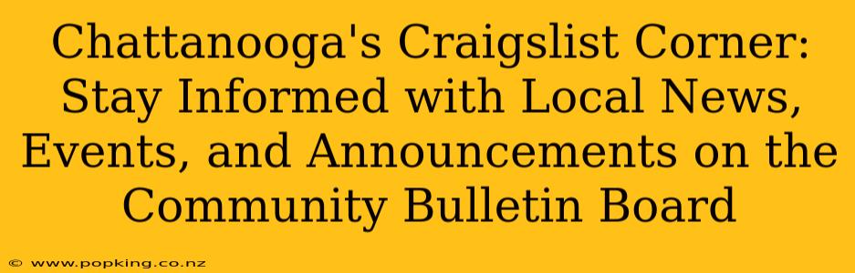 Chattanooga's Craigslist Corner: Stay Informed with Local News, Events, and Announcements on the Community Bulletin Board
