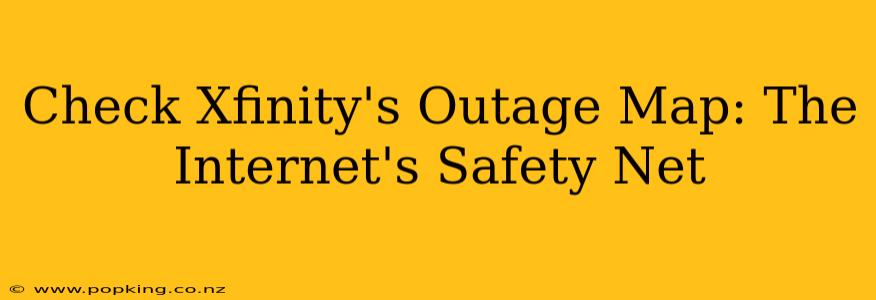 Check Xfinity's Outage Map: The Internet's Safety Net