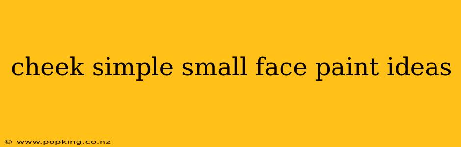 cheek simple small face paint ideas