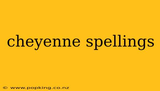 cheyenne spellings