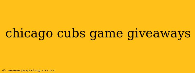 chicago cubs game giveaways