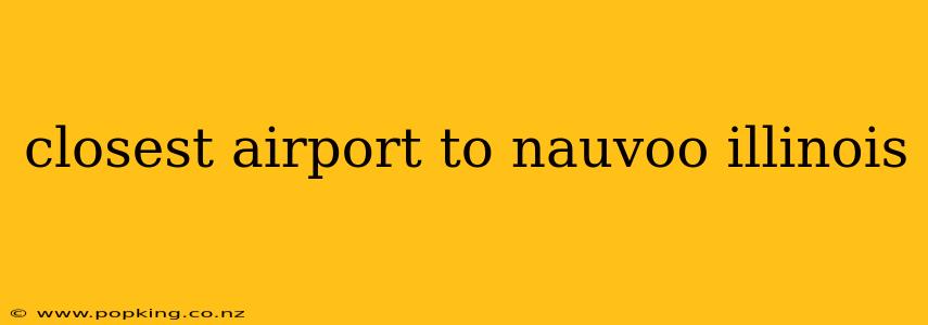 closest airport to nauvoo illinois