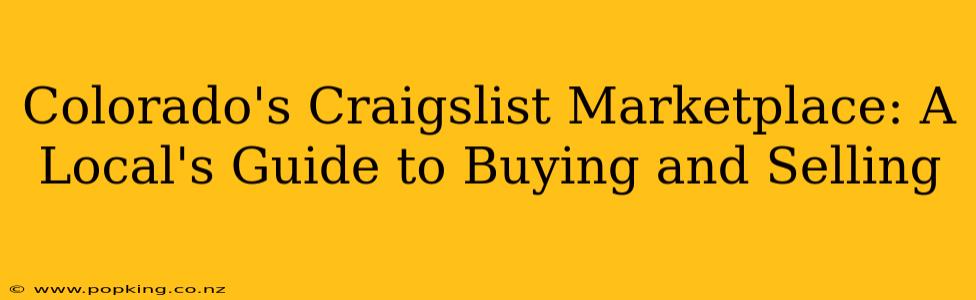 Colorado's Craigslist Marketplace: A Local's Guide to Buying and Selling