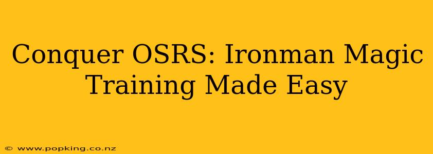 Conquer OSRS: Ironman Magic Training Made Easy