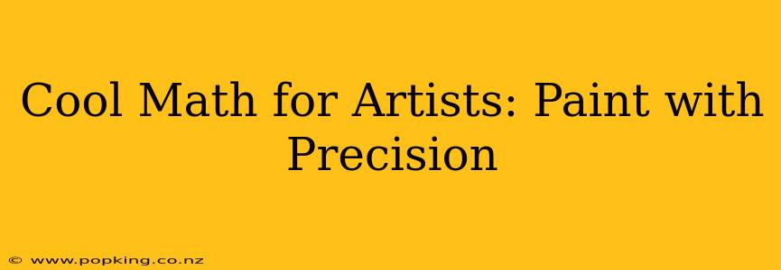 Cool Math for Artists: Paint with Precision