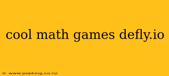 cool math games defly.io
