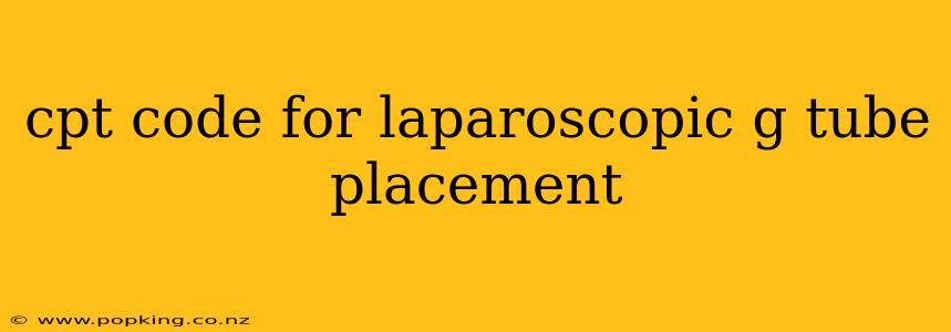 cpt code for laparoscopic g tube placement