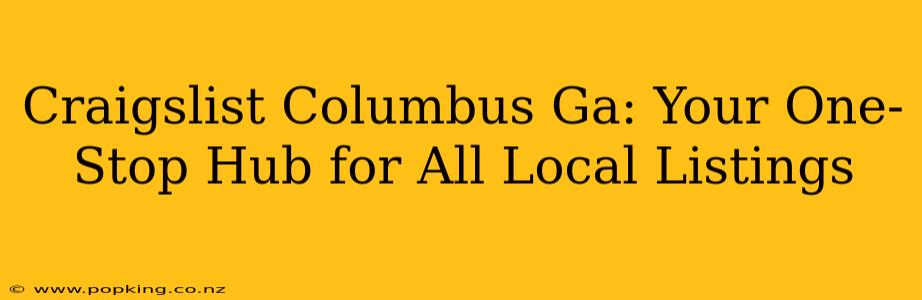 Craigslist Columbus Ga: Your One-Stop Hub for All Local Listings