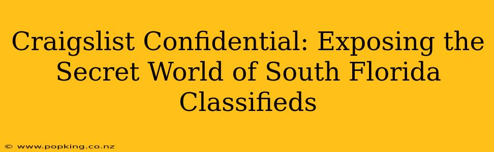 Craigslist Confidential: Exposing the Secret World of South Florida Classifieds
