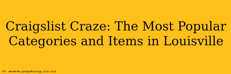 Craigslist Craze: The Most Popular Categories and Items in Louisville
