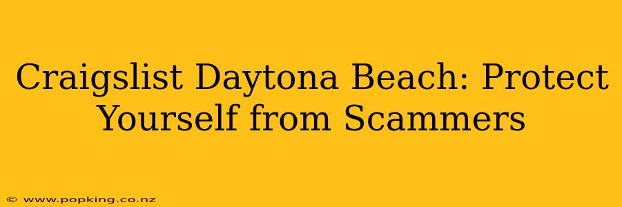 Craigslist Daytona Beach: Protect Yourself from Scammers