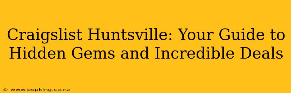Craigslist Huntsville: Your Guide to Hidden Gems and Incredible Deals