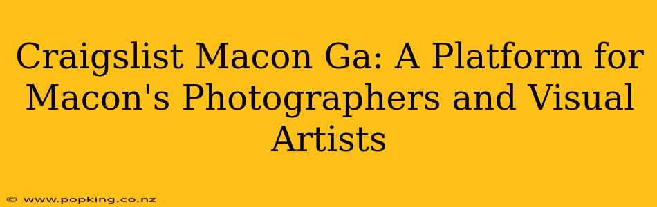 Craigslist Macon Ga: A Platform for Macon's Photographers and Visual Artists