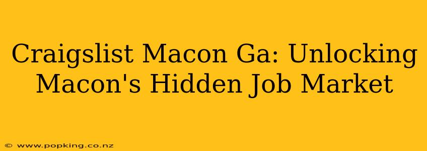 Craigslist Macon Ga: Unlocking Macon's Hidden Job Market