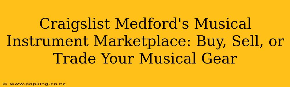 Craigslist Medford's Musical Instrument Marketplace: Buy, Sell, or Trade Your Musical Gear