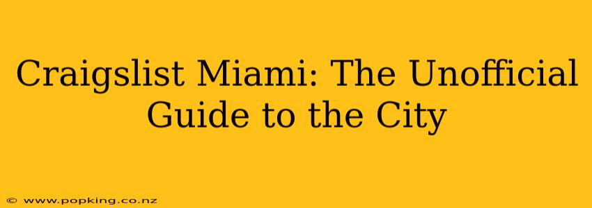 Craigslist Miami: The Unofficial Guide to the City
