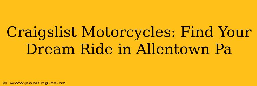 Craigslist Motorcycles: Find Your Dream Ride in Allentown Pa